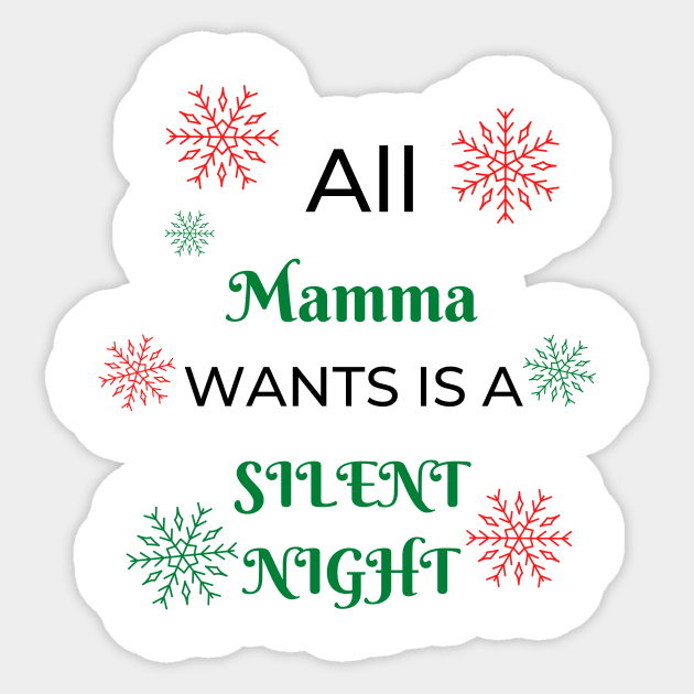 ALL MAMMA WANTS IS A SILENT NIGHT FUNNY XMAS GIFT Sticker by Ashden